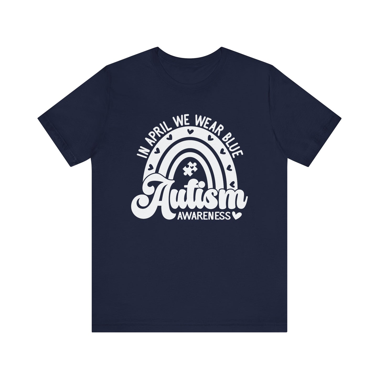 In April We Wear Blue Autism Advocate Short Sleeve Tee