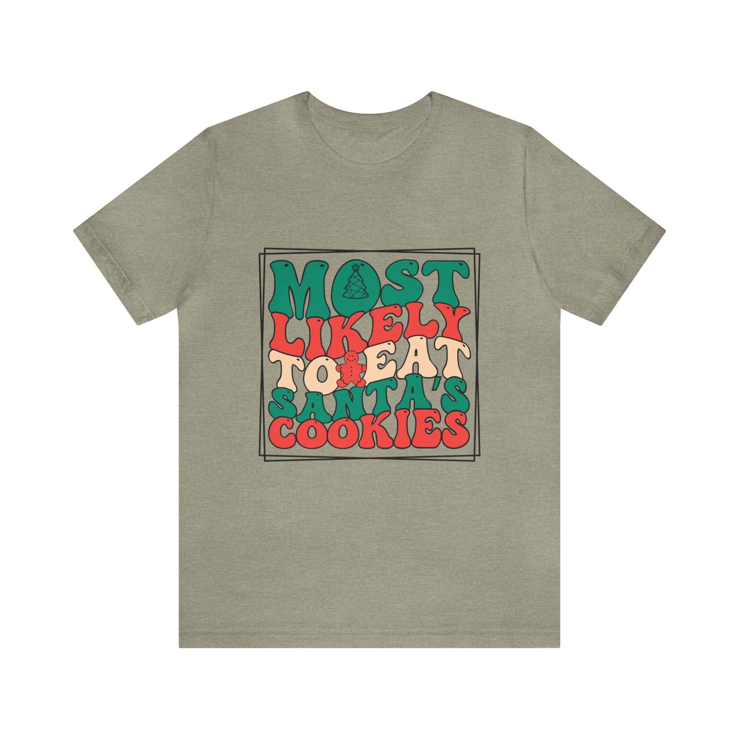 Most Likely to Eat Santa's Cookies Funny Adult Unisex Short Sleeve Christmas T Shirts