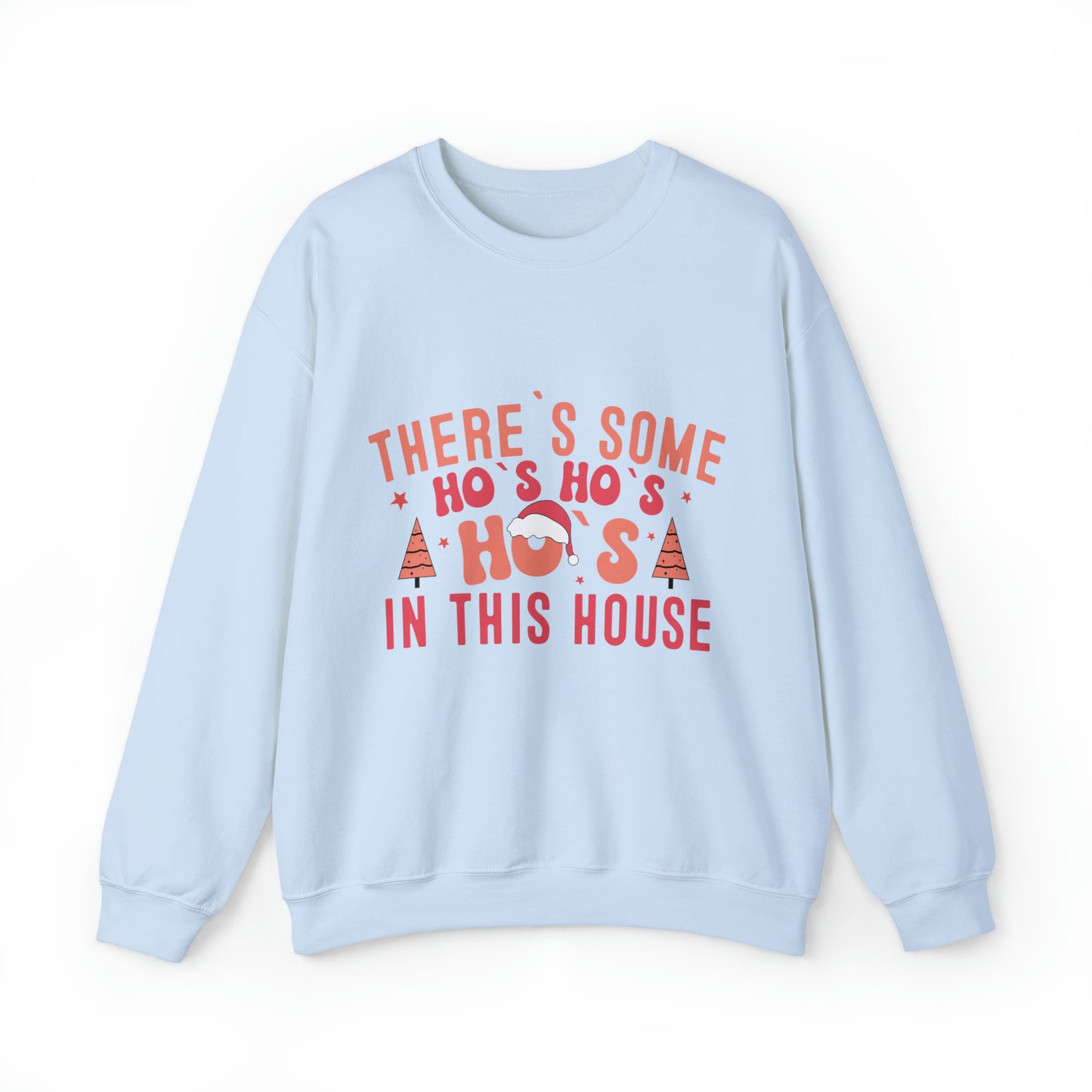 There's some HoHoHos in the house Women's funny Christmas humor Crewneck Sweatshirt