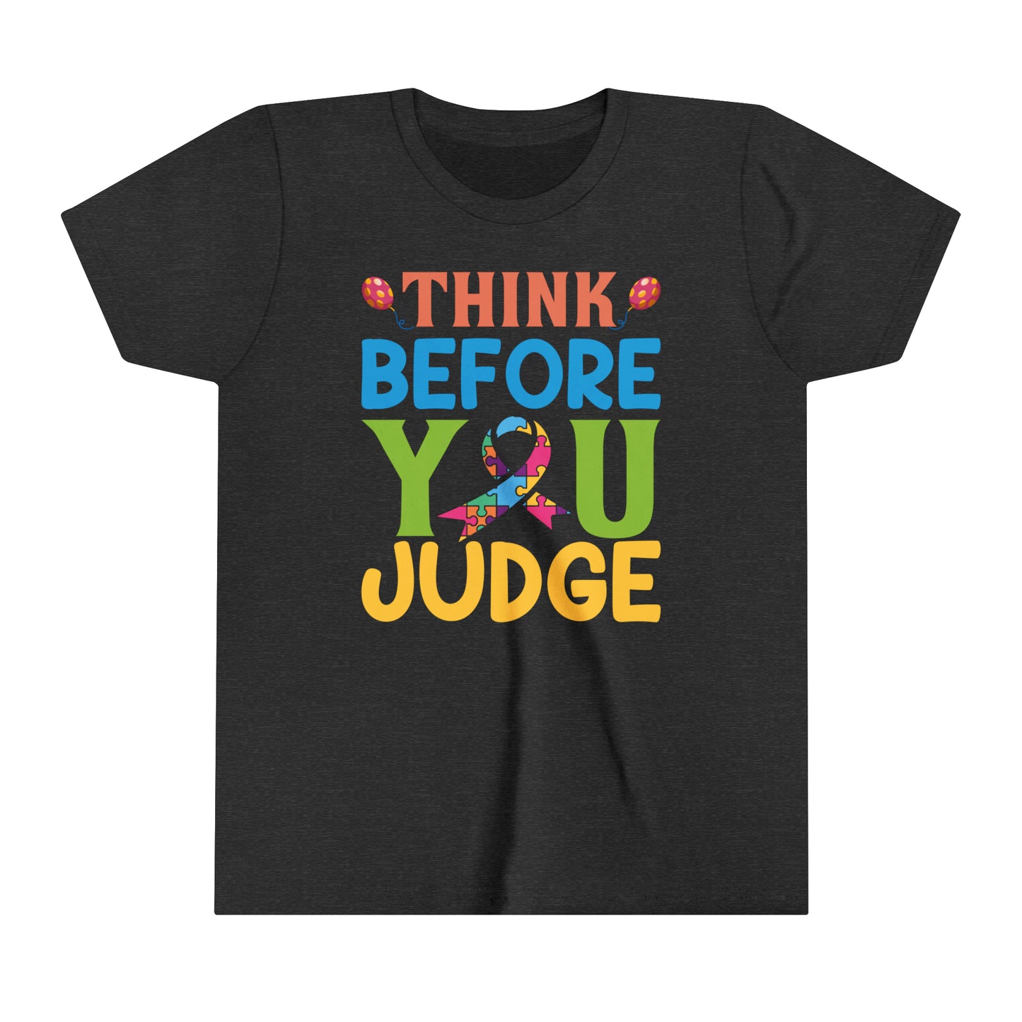 Think Before You Judge Autism Advocate Youth Shirt