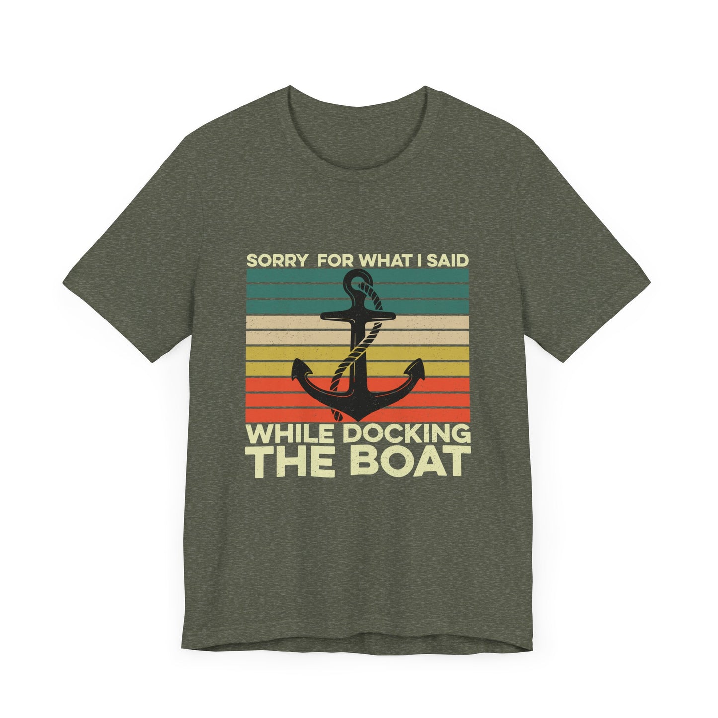 Sorry for What I Said While Docking the Boat Funny Short Sleeve Tee