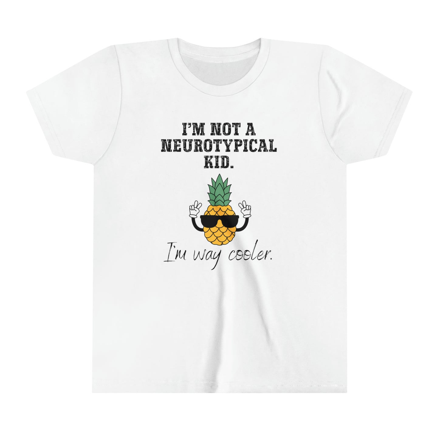 Not A Nuerotypical Kid, I'm Way Cooler Autism Advocate Youth Shirt