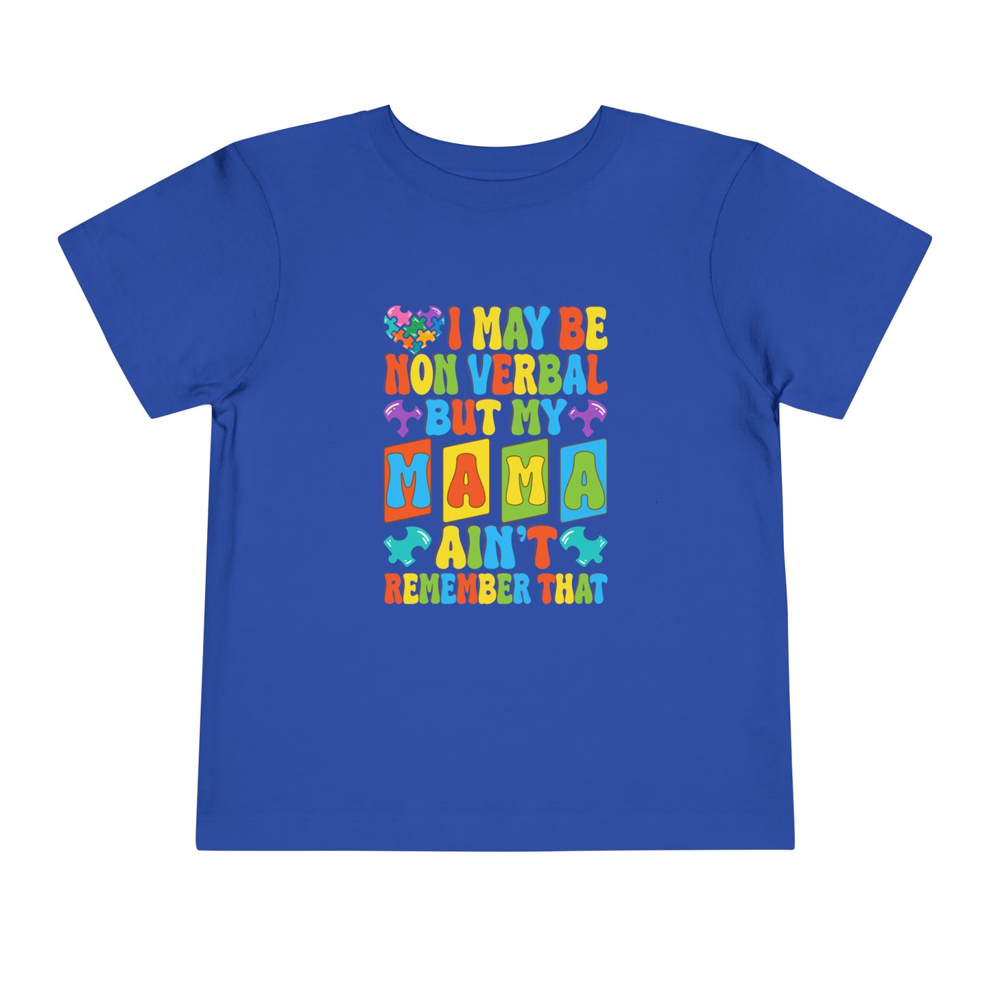 Nonverbal but my mama aint Autism Awareness Advocate Toddler Short Sleeve Tee