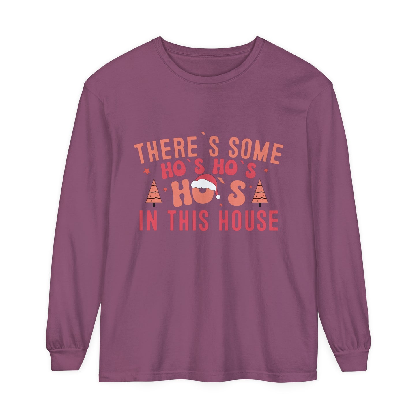 There's some HO HO HOs in this house Women's Funny Humor Christmas Holiday Loose Long Sleeve T-Shirt