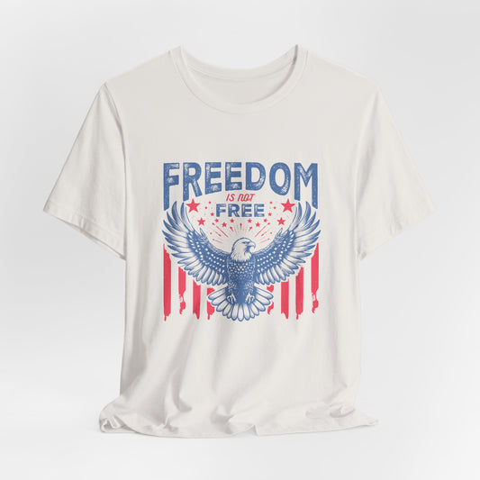 Freedom is Not Free American Adult Unisex Short Sleeve Tee