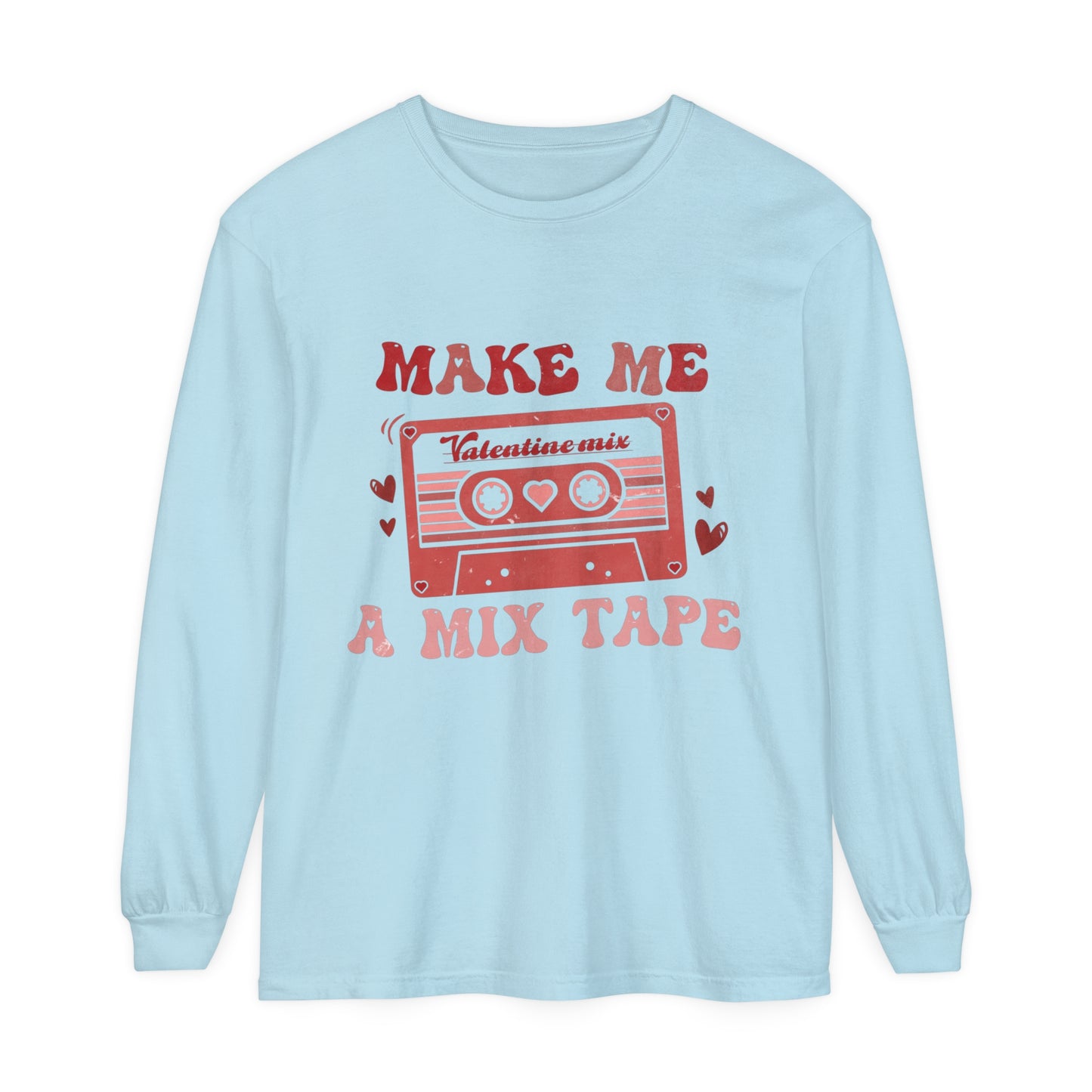 Make Me a Mix Tape Women's Valentine Loose Long Sleeve T-Shirt