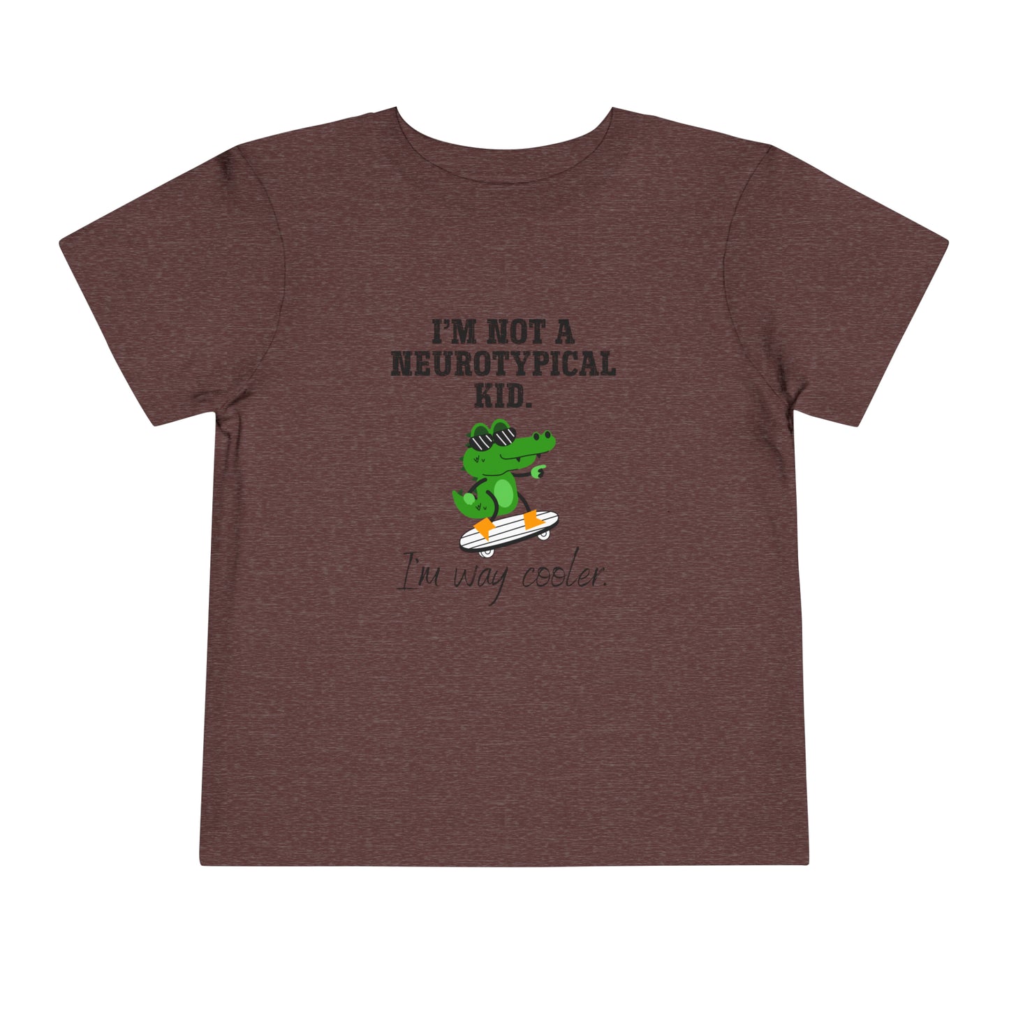 Not a Nuerotypical kid, much cooler Autism Toddler Short Sleeve Tee