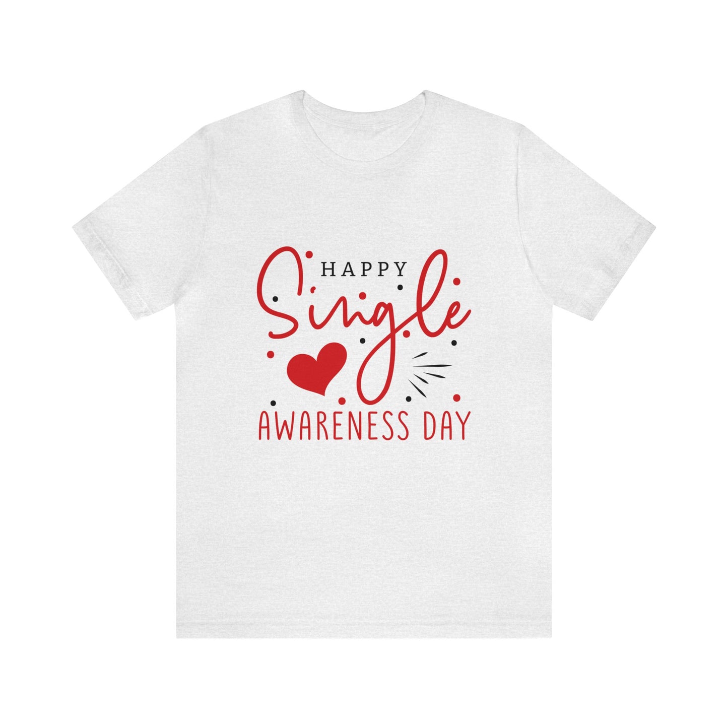 Happy Single Awareness Day Funny Valentine's Women's Tshirt