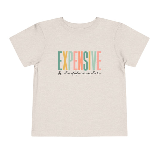 Expensive & Difficult Funny Toddler Short Sleeve Tshirt