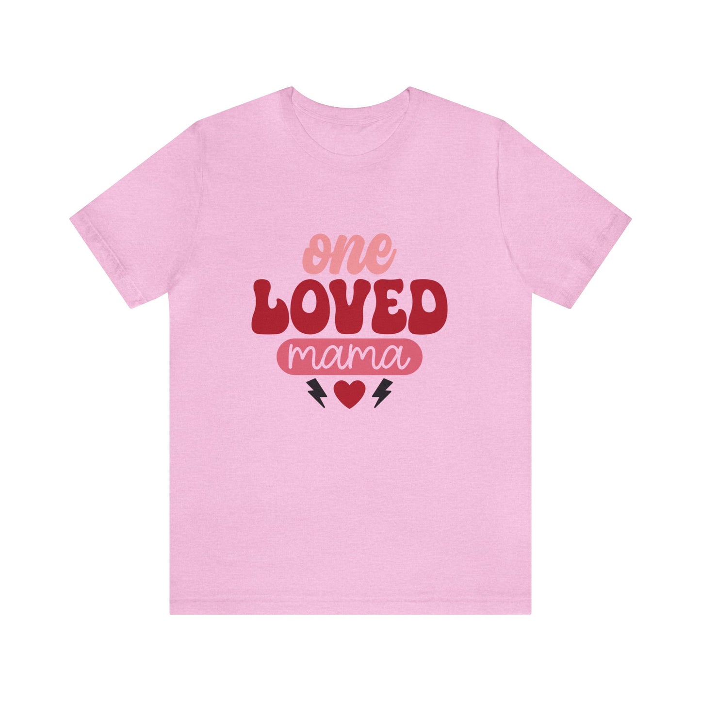 One Loved Mama Women's Tshirt