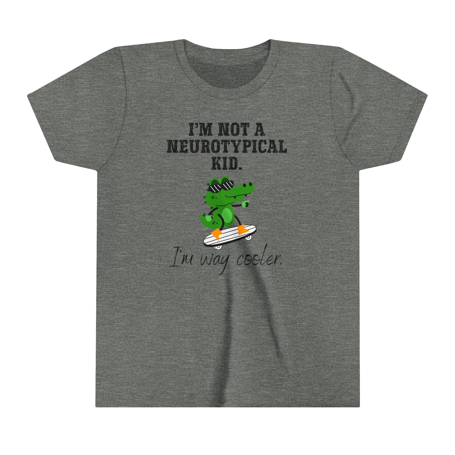 Not A Nuerotypical Kid, I'm Way Cooler Autism Advocate Youth Shirt