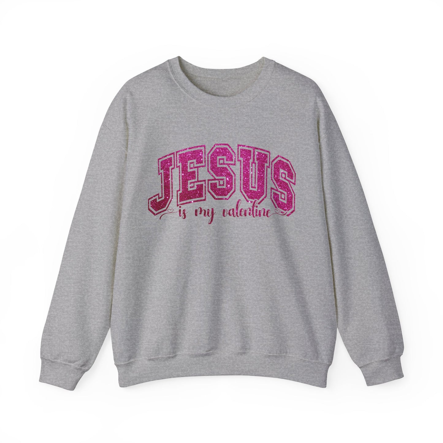 Jesus is My Valentine Women's Sweatshirt