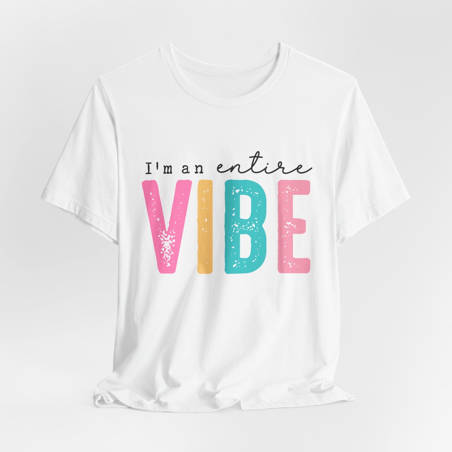 I'm an Entire Vibe Women's Funny Short Sleeve Tshirt