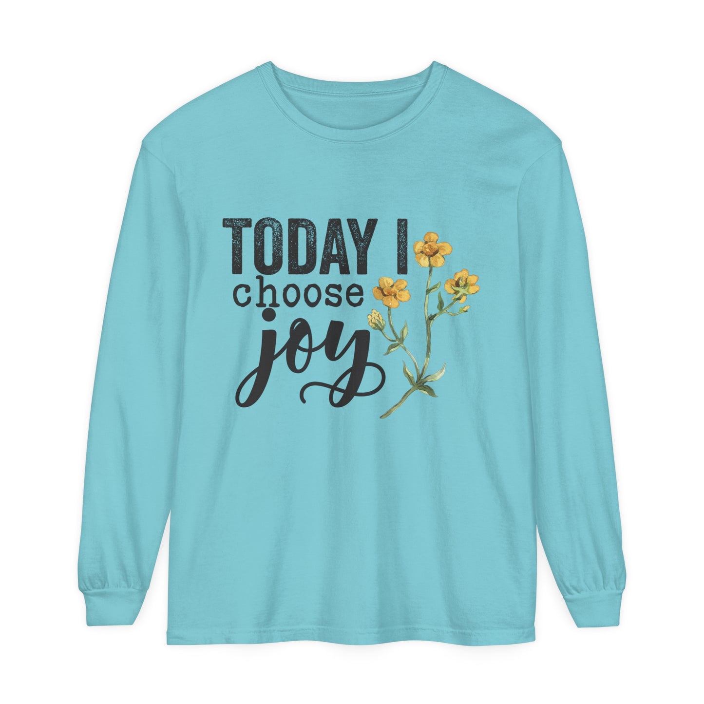 Today I choose joy Women's Loose Long Sleeve T-Shirt