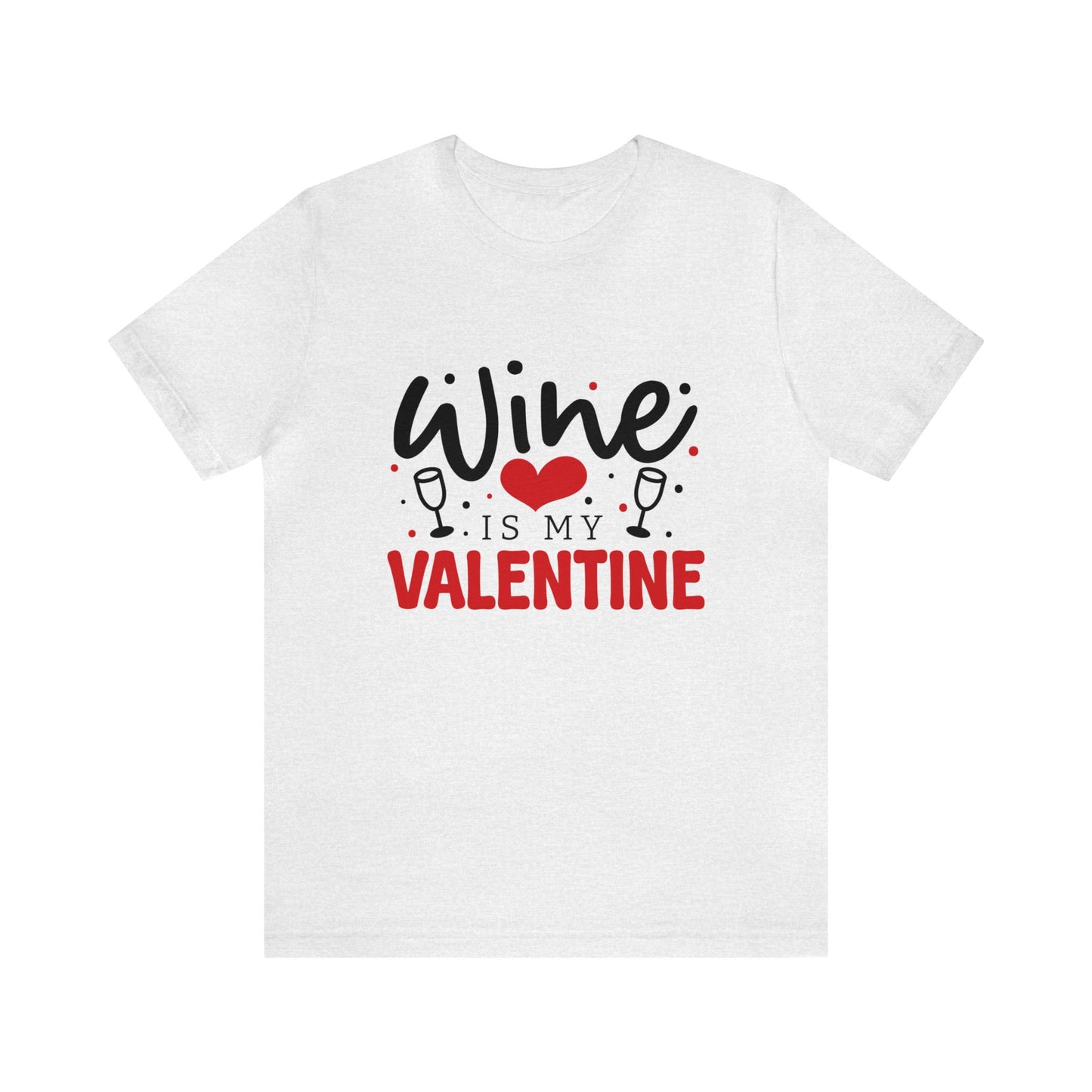 Wine is My Valentine Women's Tshirt