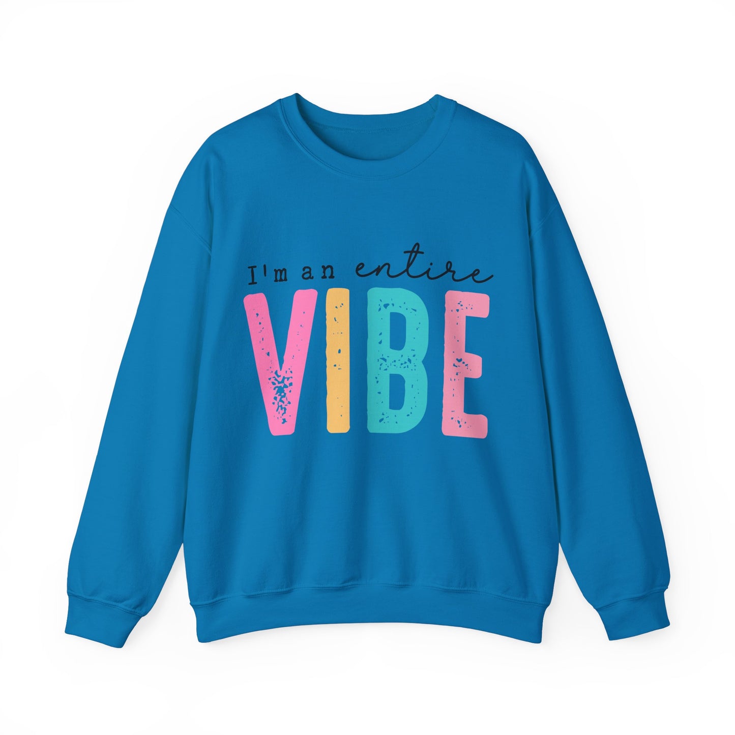 I'm an Entire Vibe Women's Crewneck Gildan Sweatshirt