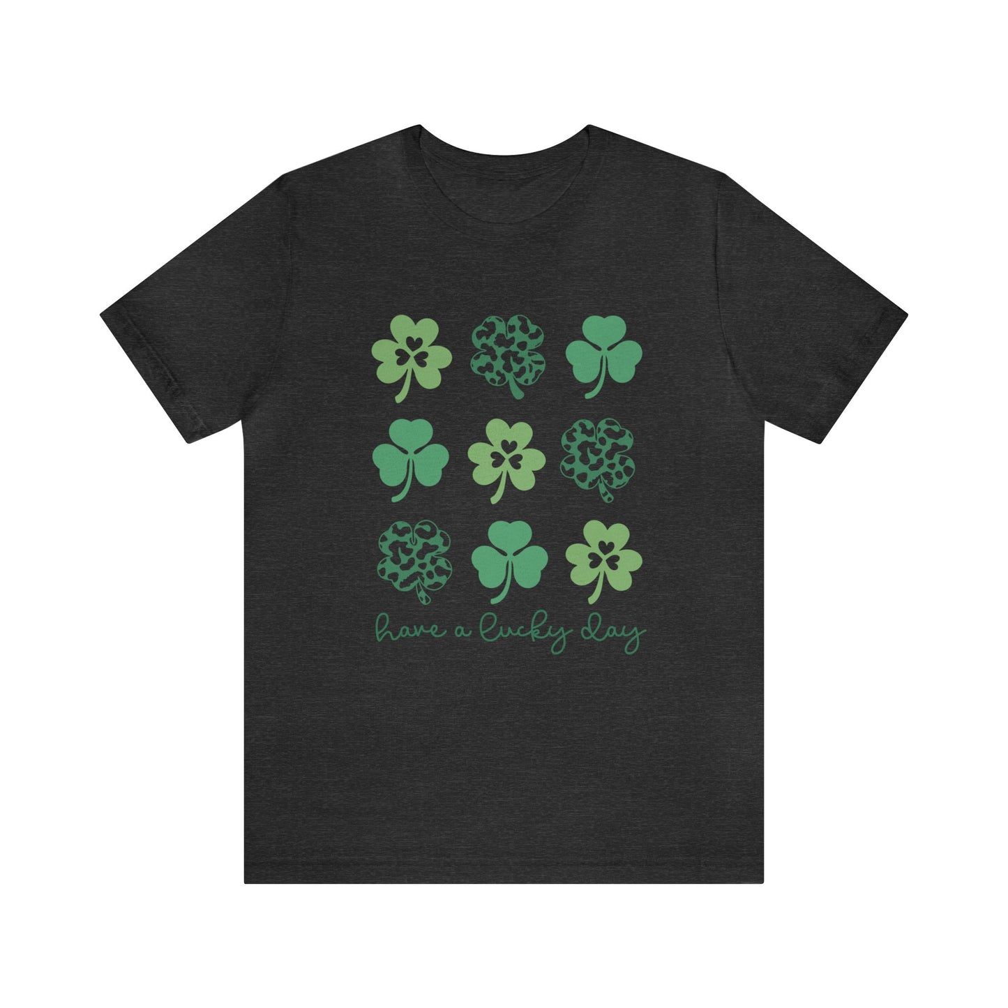 Have a Lucky Day St. Patrick's Day Unisex Adult Tshirt