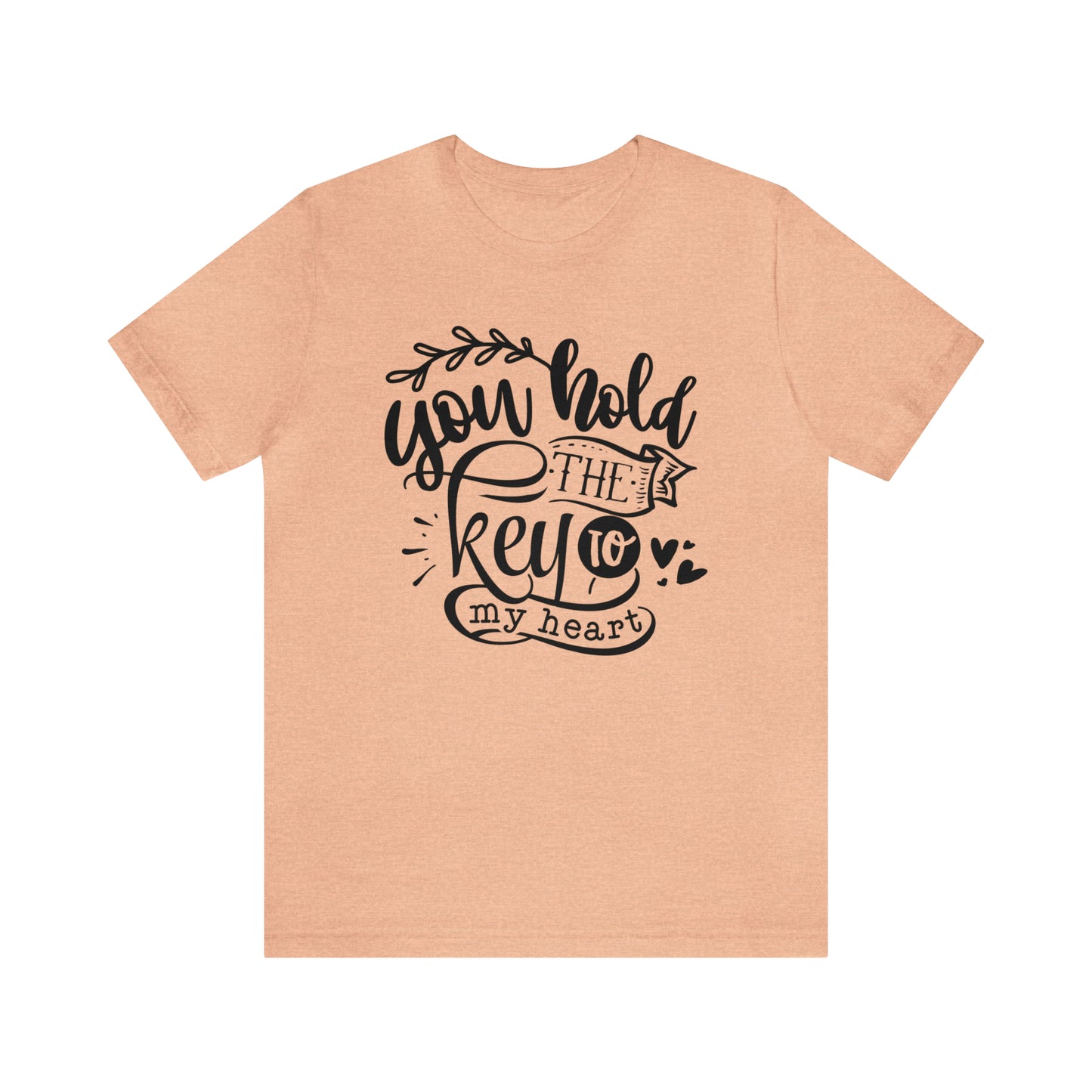 You hold the key to my heart  Short Sleeve Women's Tee