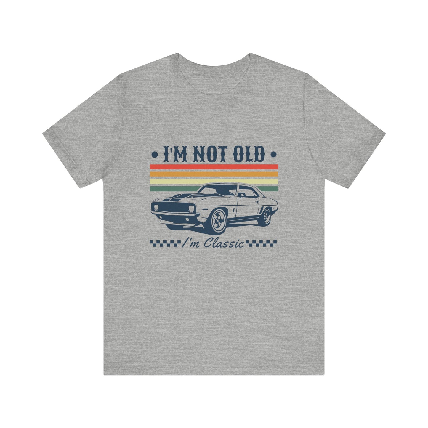 I'm Not Old I'm Classic Dad Funny Short Sleeve Tee