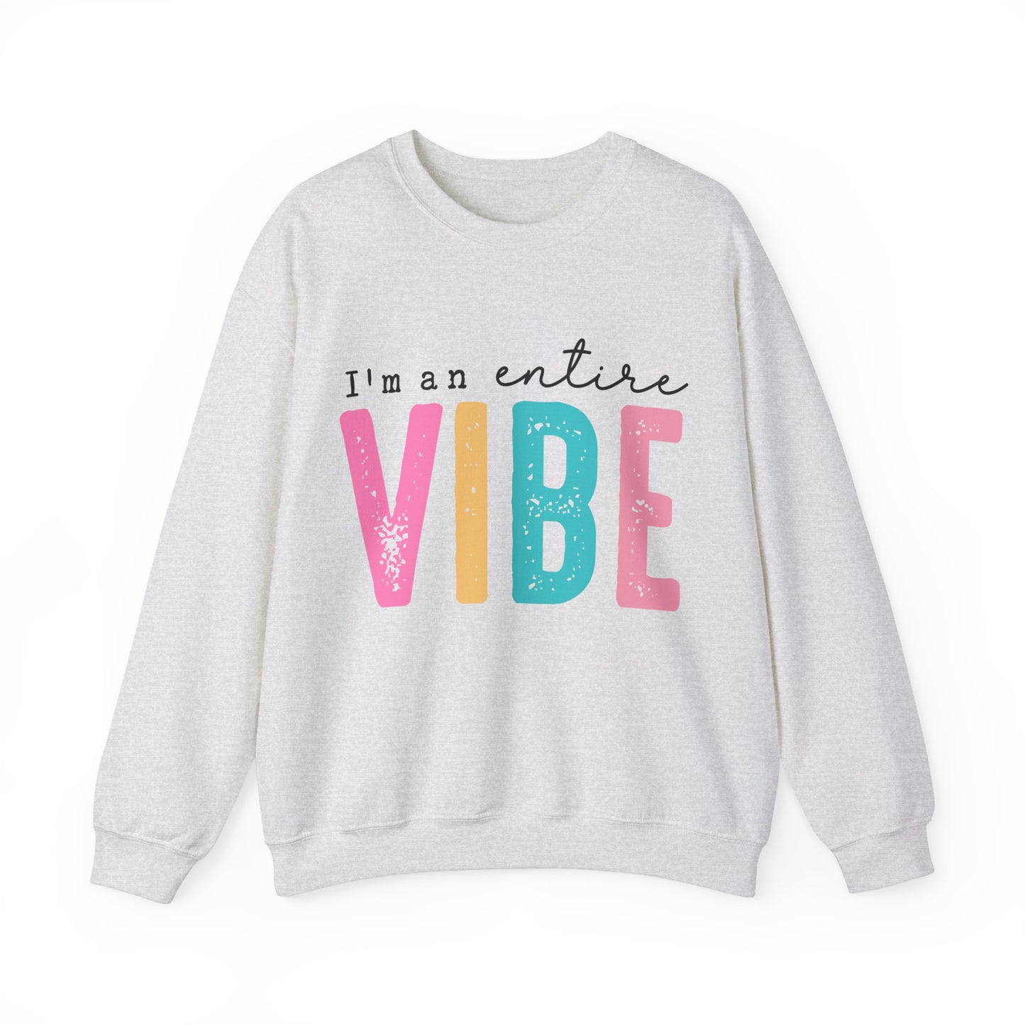 I'm an Entire Vibe Women's Crewneck Gildan Sweatshirt