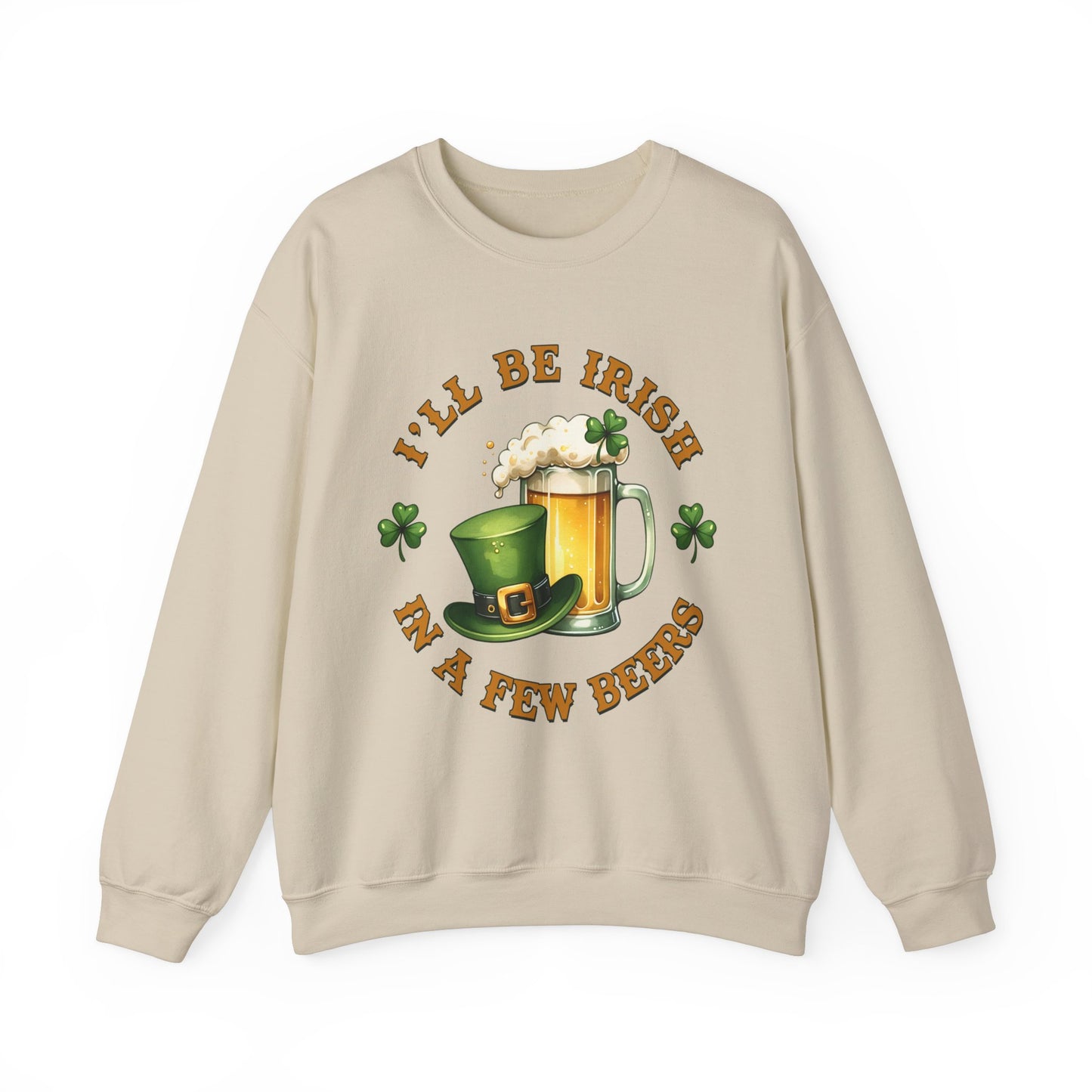 Irish in a few beers St. Patrick's Day Adult Unisex Sweatshirt