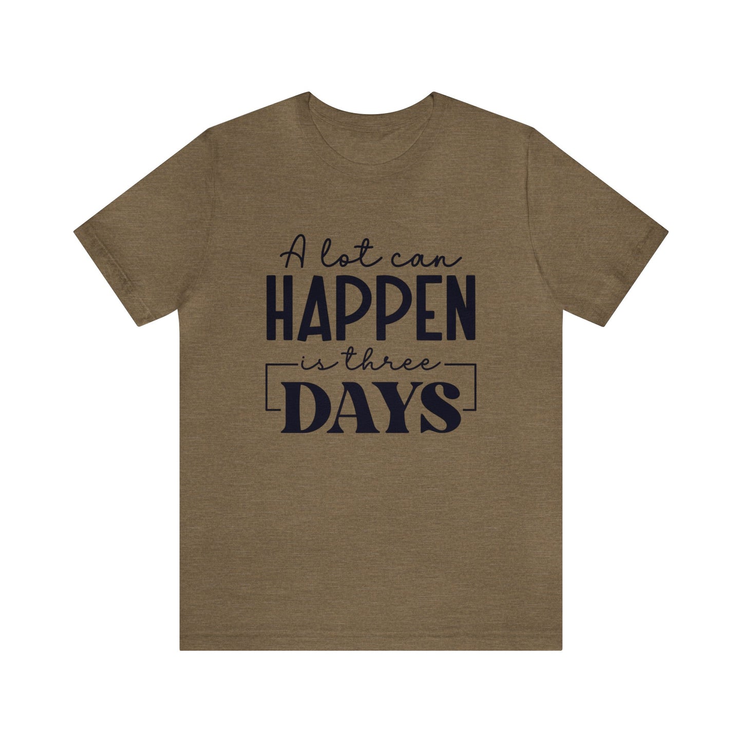 A lot can happen in 3 days Women's Short Sleeve Tee
