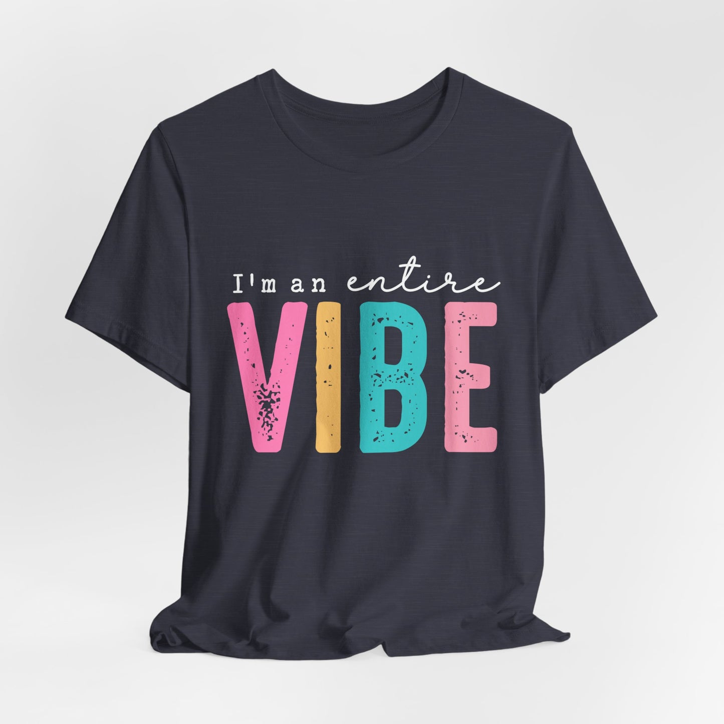 I'm an Entire Vibe Women's Funny Short Sleeve Tshirt