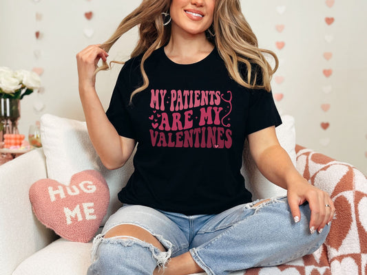 My Patients Are My Valentines Women's Tshirt