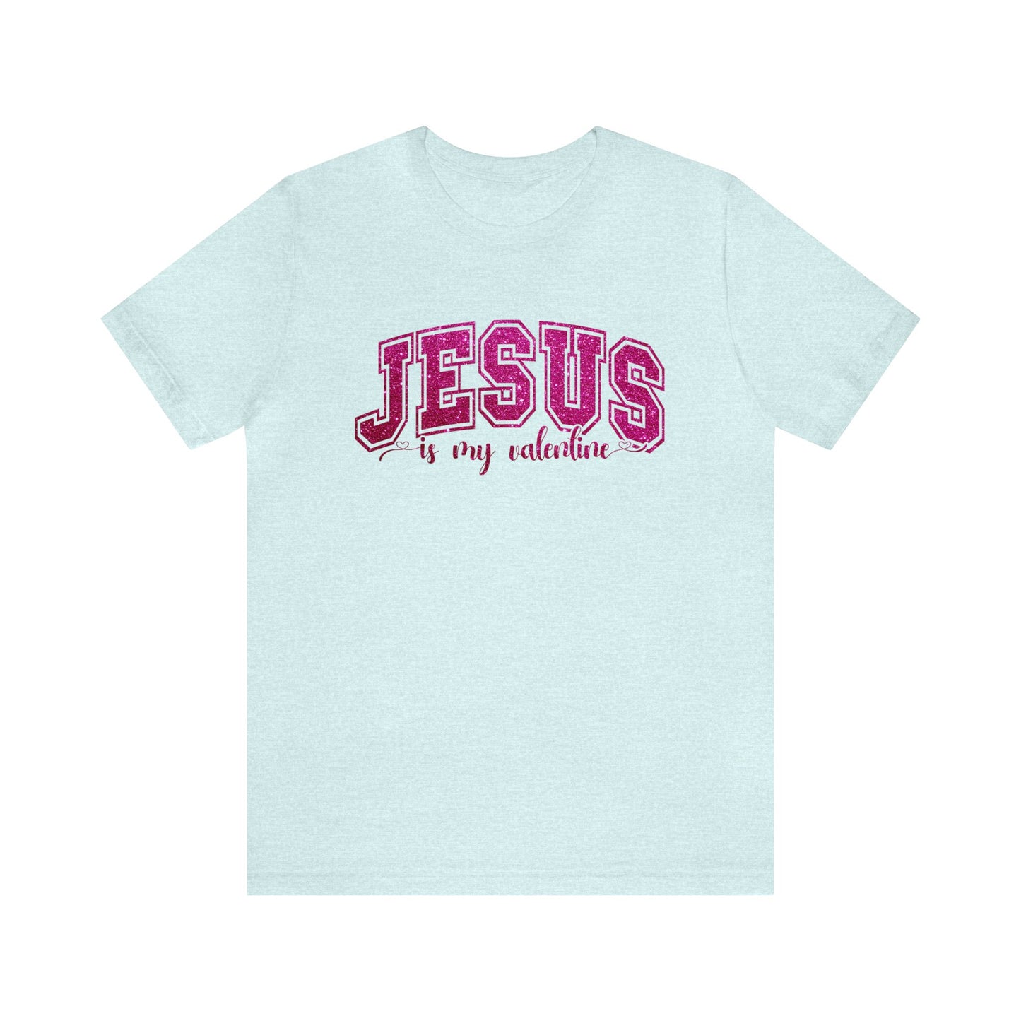 Jesus is my Valentine Women's Tshirt