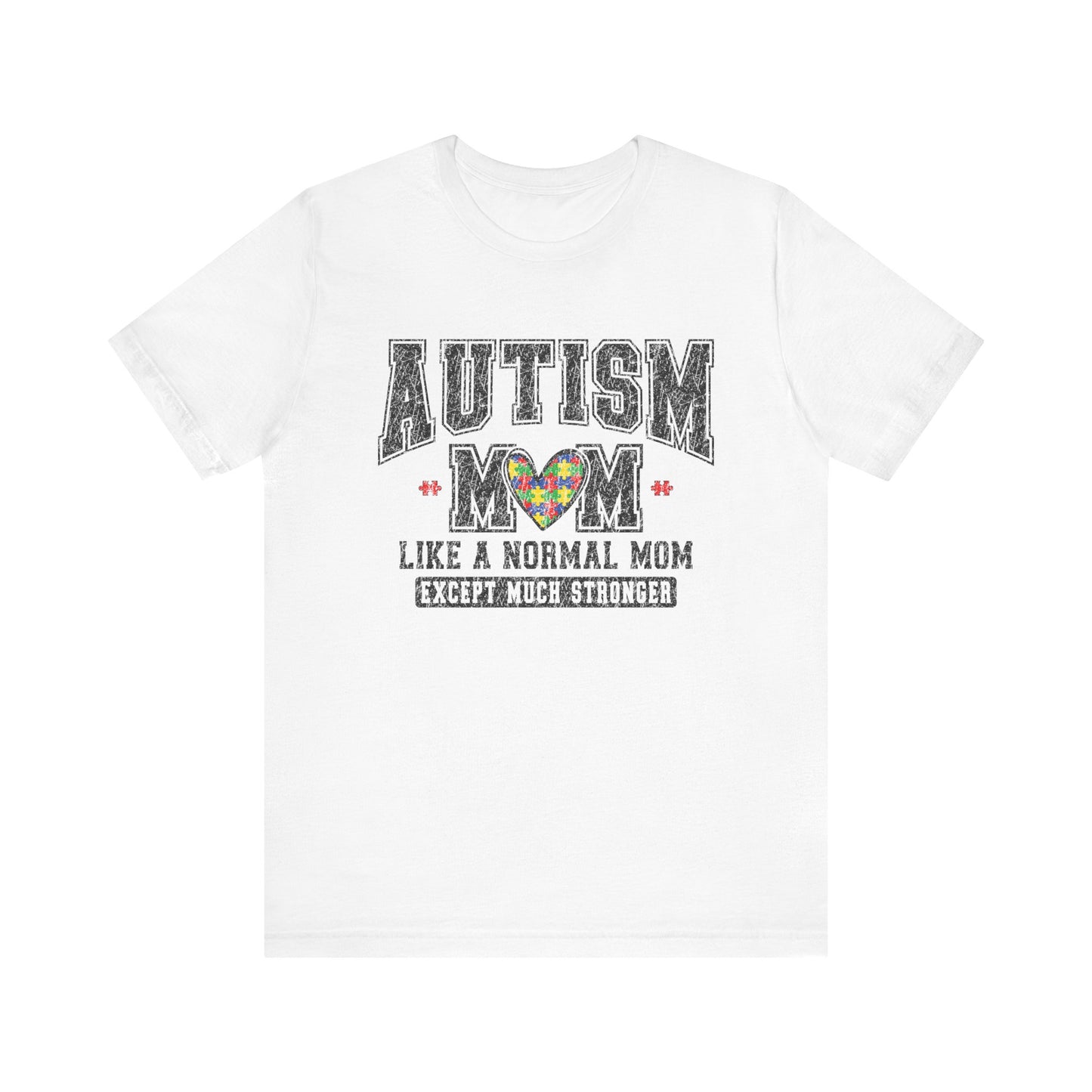 Autism Mom - Autism Awareness Advocate Short Sleeve Tee