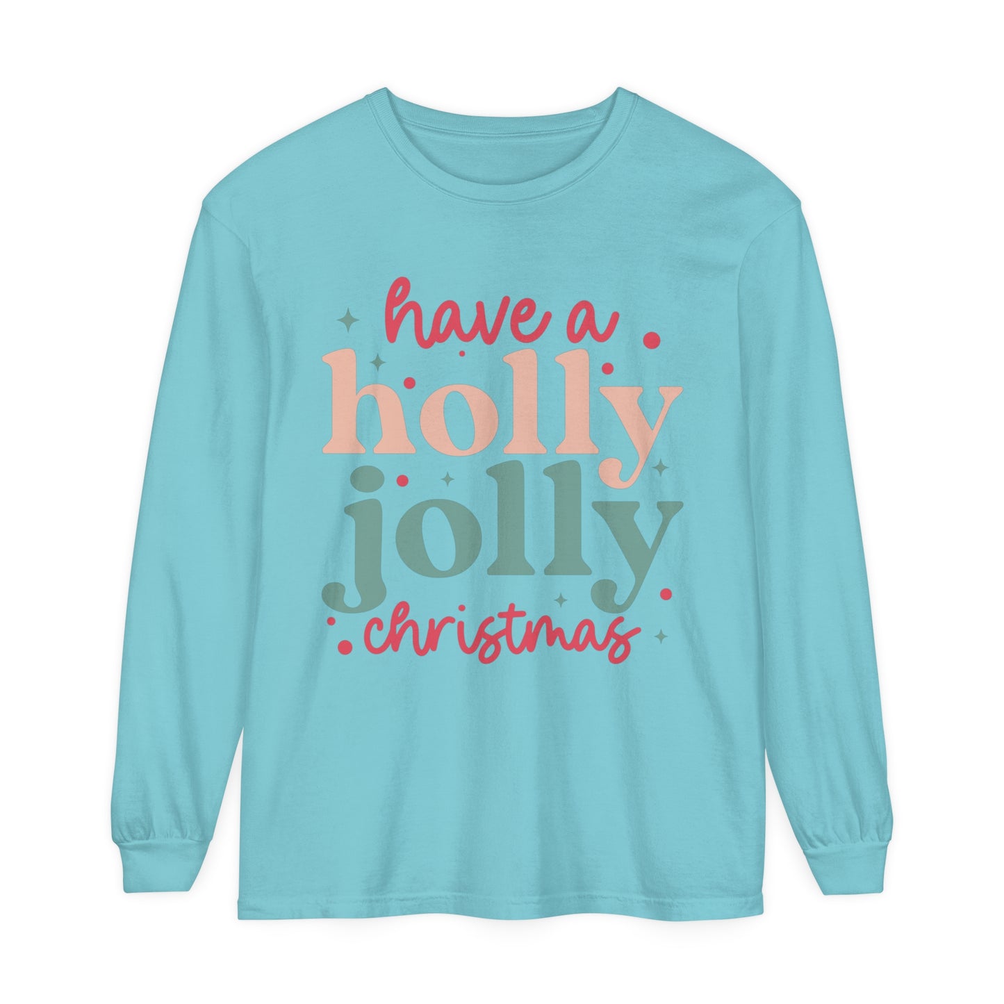 Have a Holly Jolly Christmas Women's Loose Long Sleeve T-Shirt