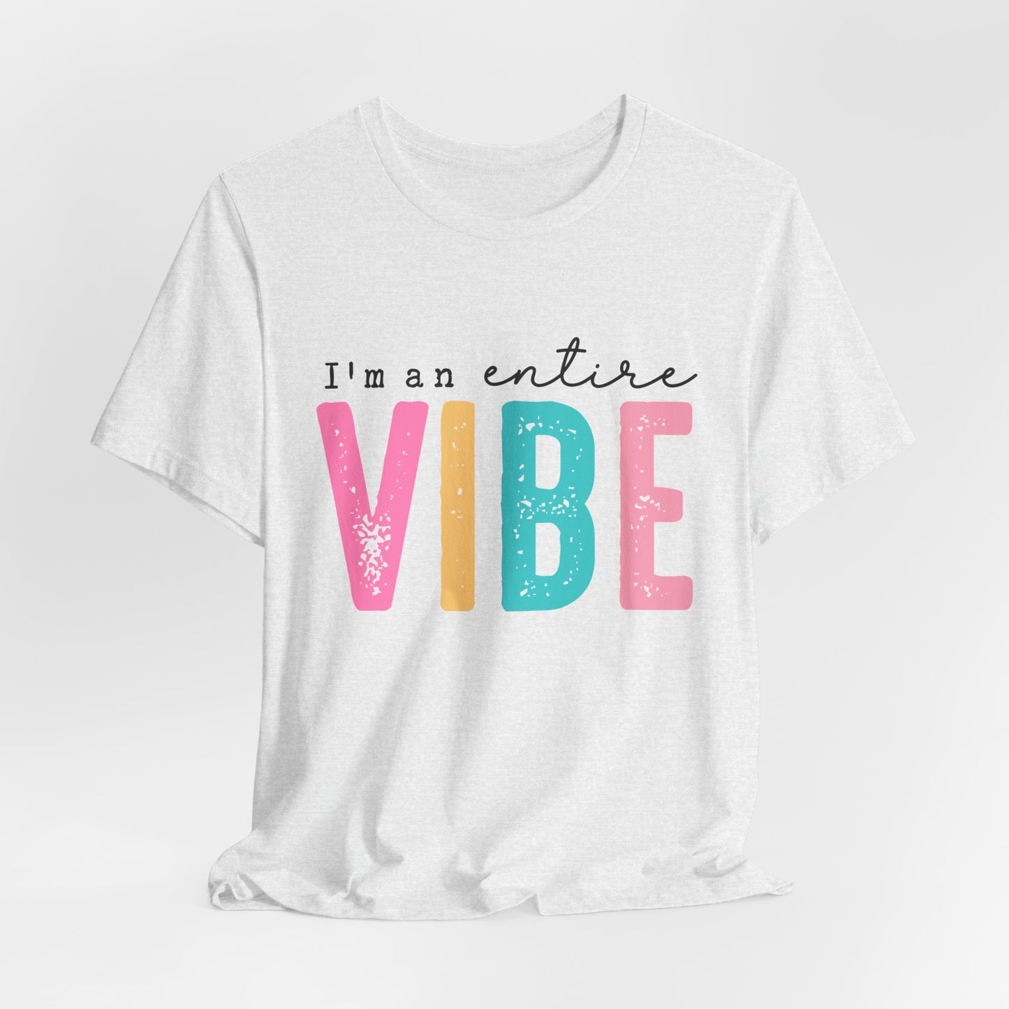 I'm an Entire Vibe Women's Funny Short Sleeve Tshirt