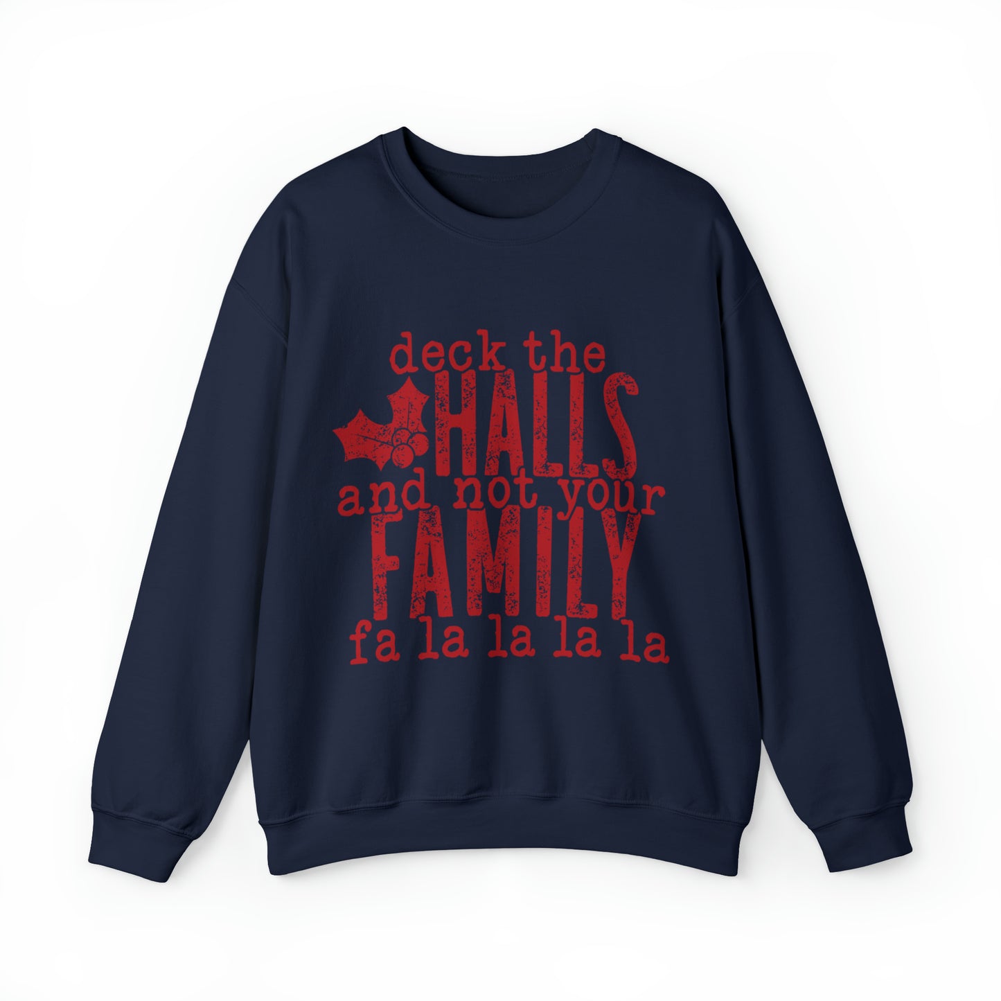 Deck the Halls Family Unisex Adult Funny Christmas Sweatshirt