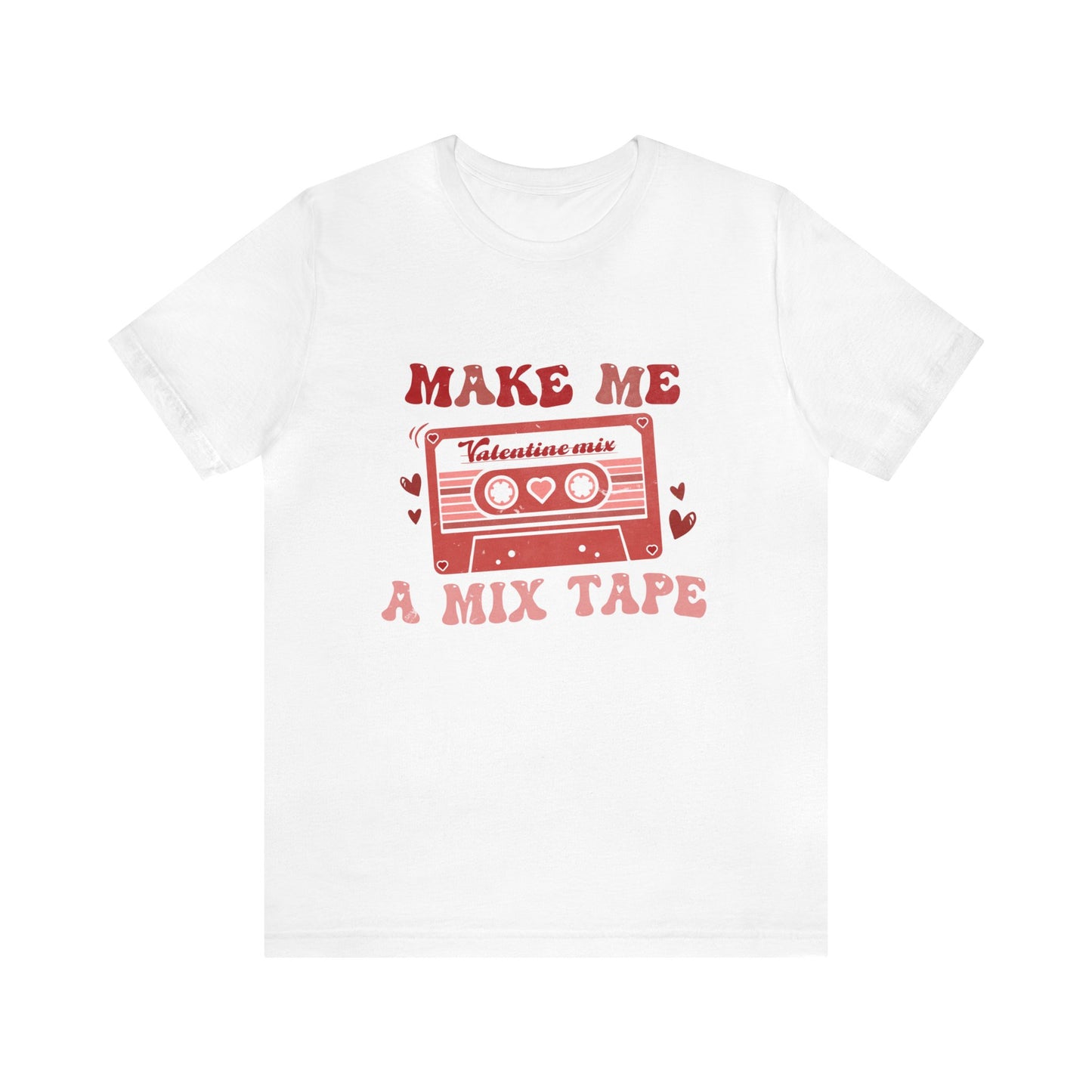 Make Me a Mix Tape Women's Valentine Tshirt