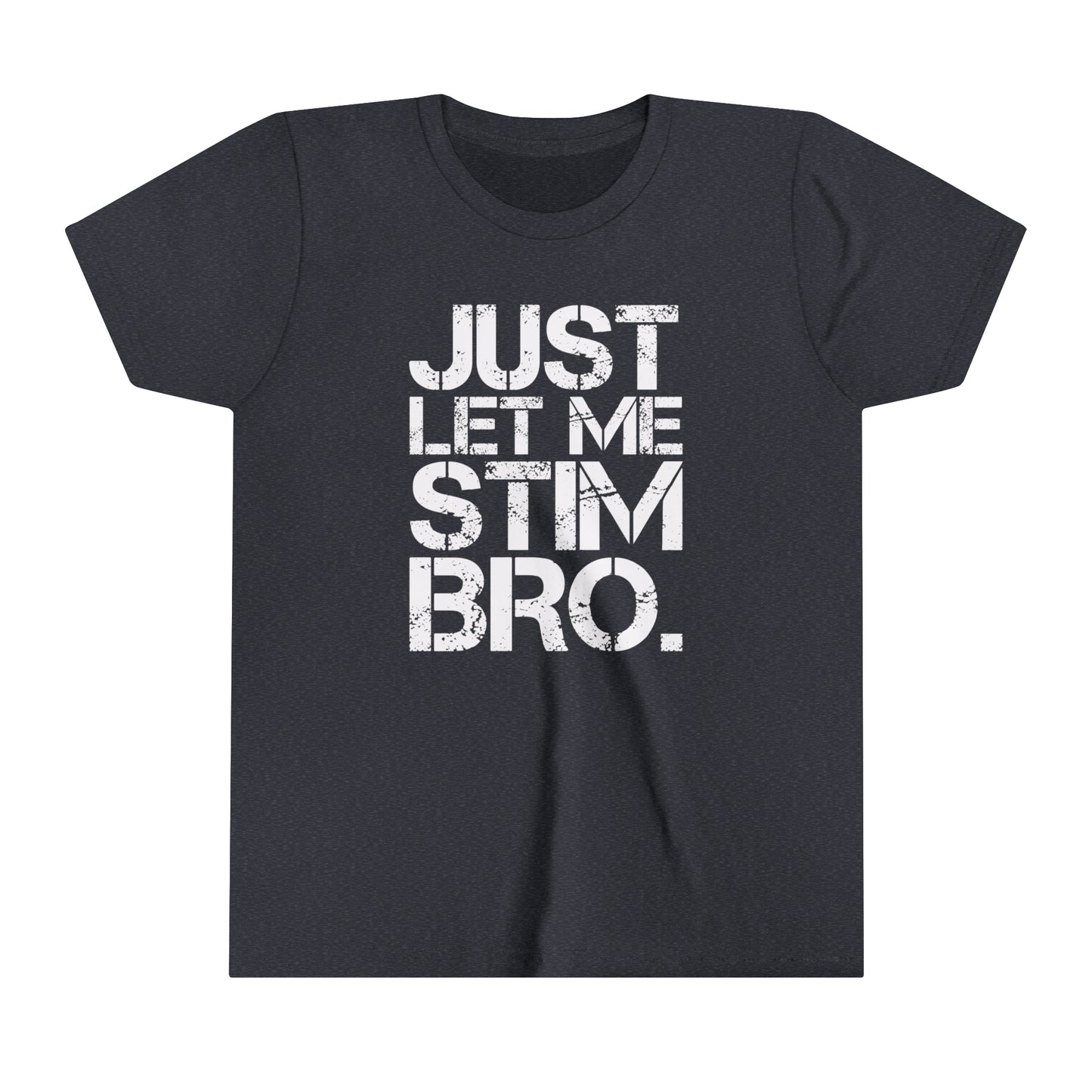 Just Let Me Stim Bro Autism Awareness Advocate Youth Shirt