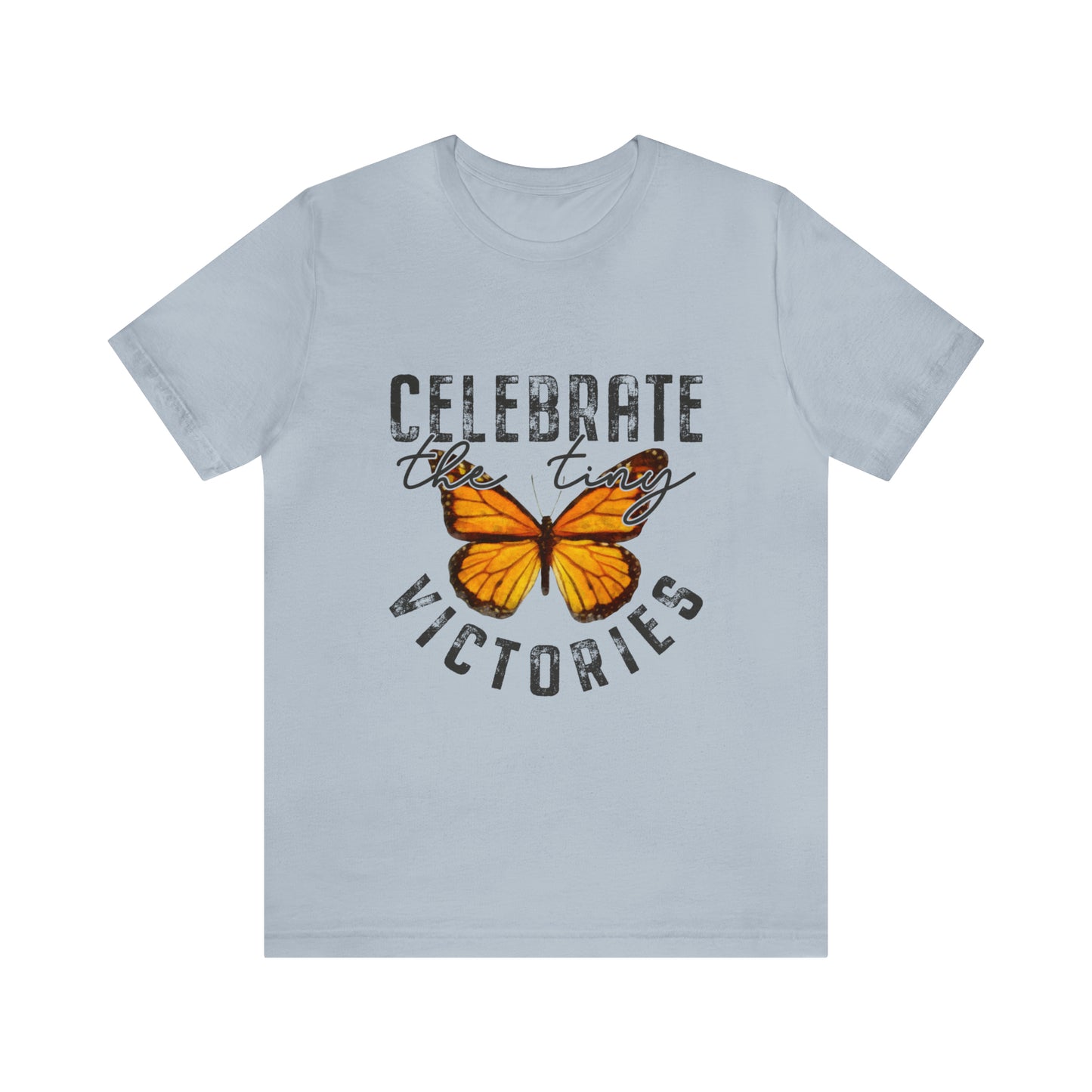 Celebrate the tiny victories Short Sleeve Women's Tee