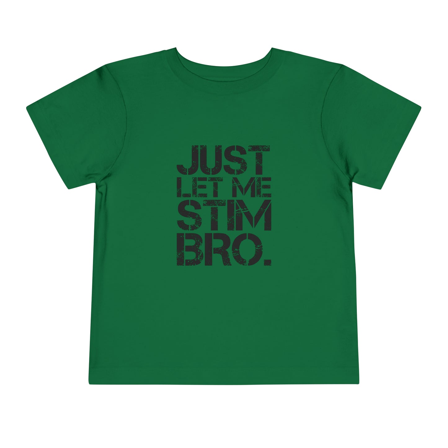 Just Let Me Stim Bro Black lettering Autism Advocate Awareness Toddler Short Sleeve Tee