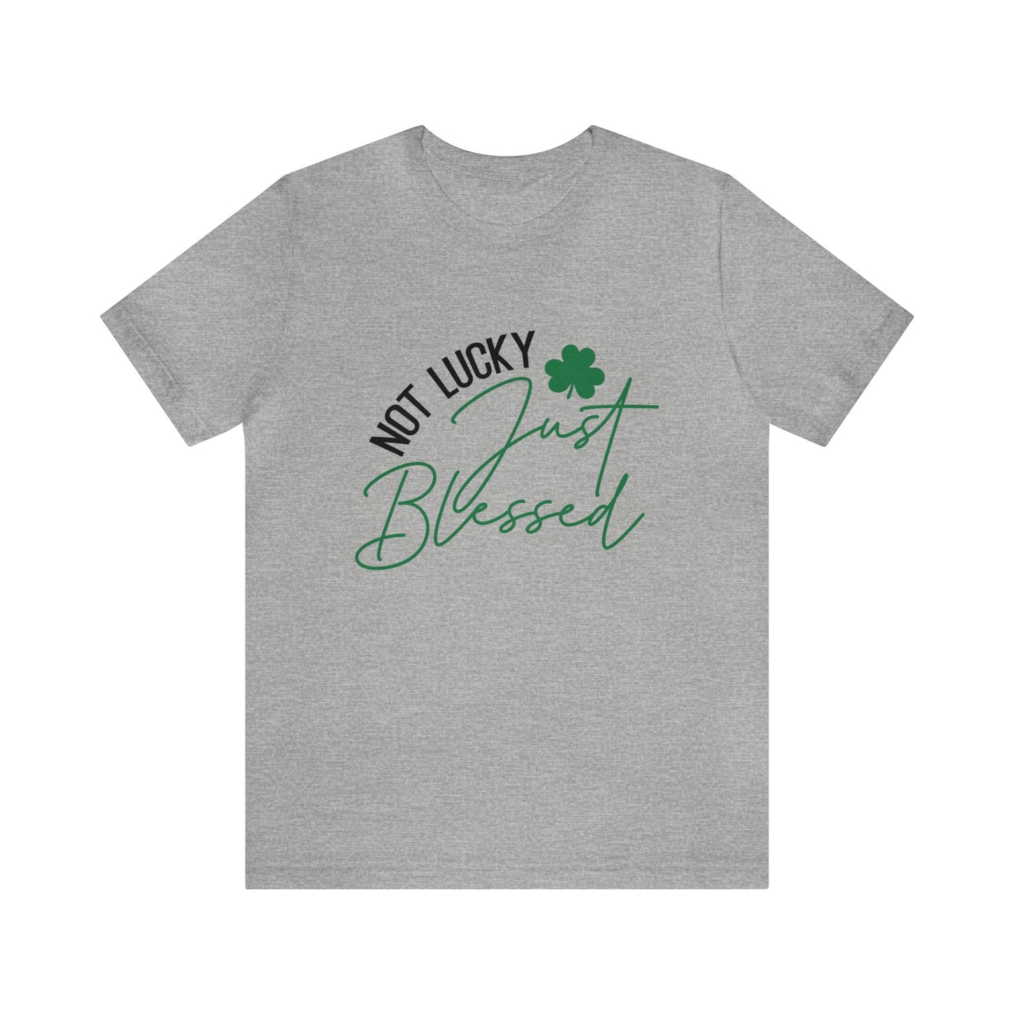 Not Lucky Just Blessed St. Patrick's Day Women's Tshirt