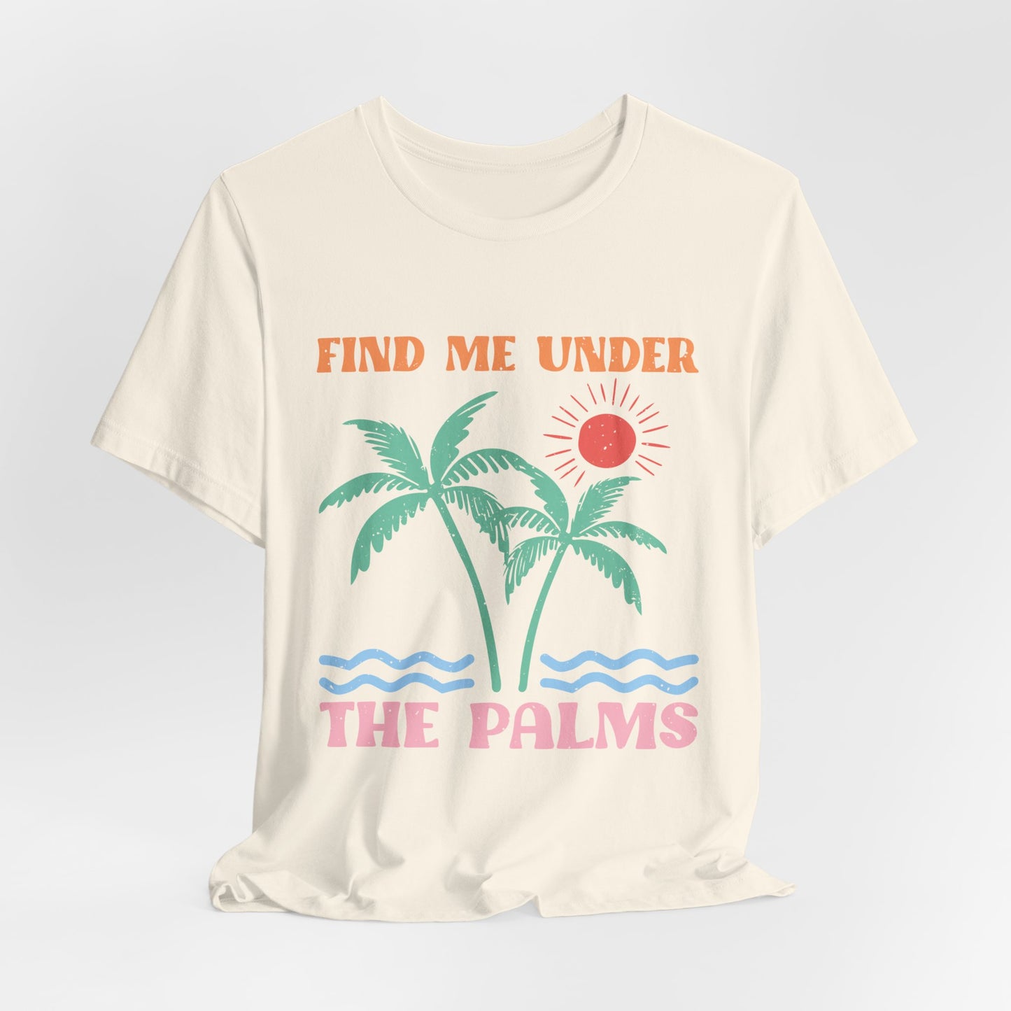 Find Me Under the Palms Women's Short Sleeve Tee