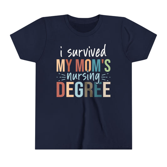 I Survived My Mom's Nursing Degree Youth Shirt