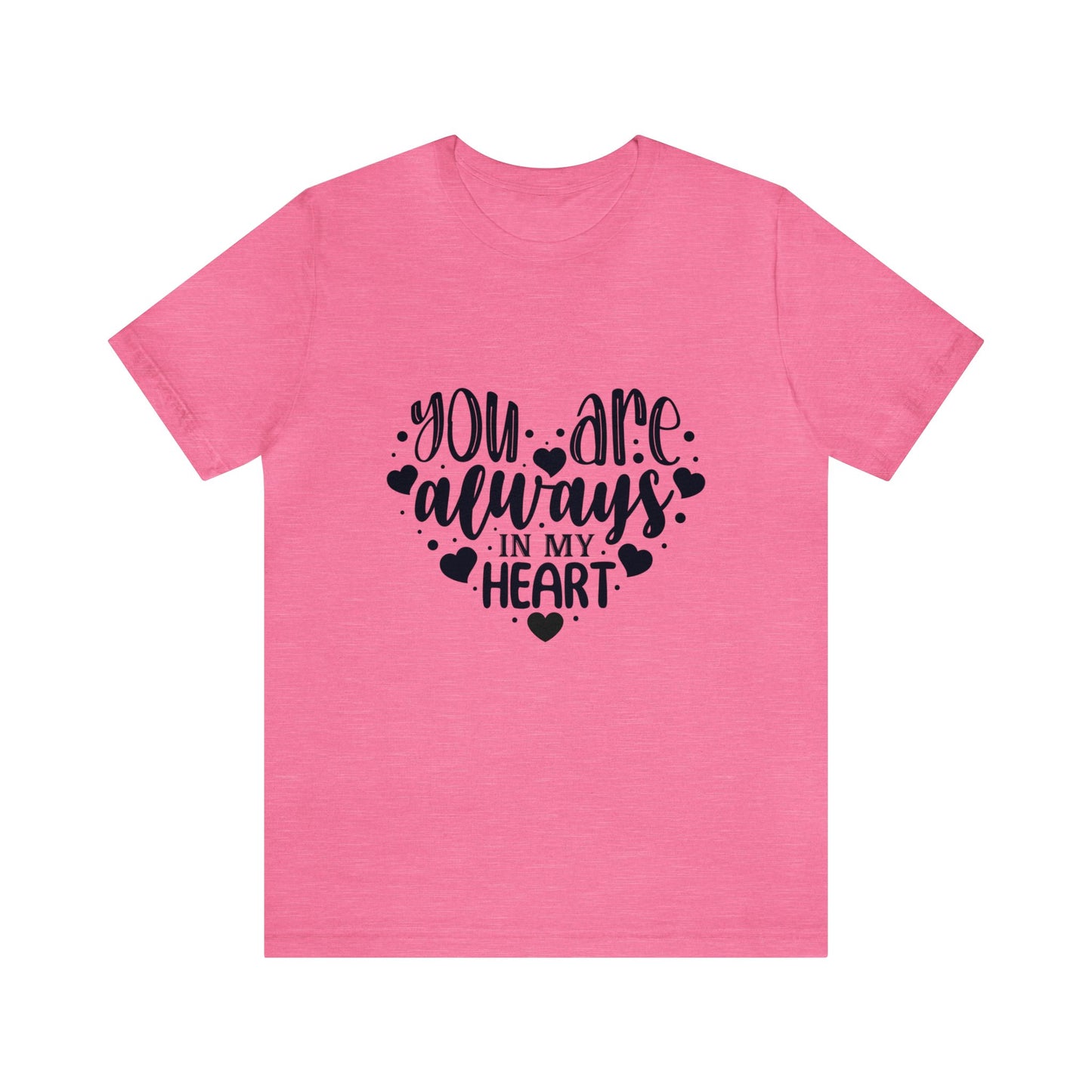You Are Always In My Heart Women's Tshirt