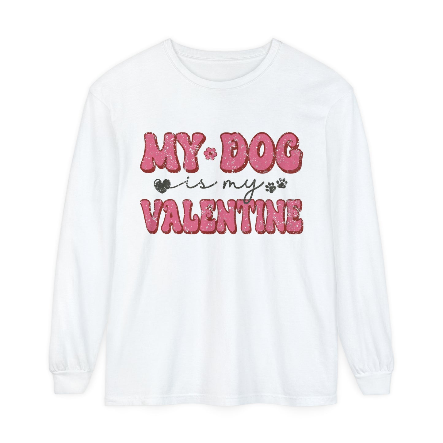 My Dog is My Valentine Loose Long Sleeve T-Shirt