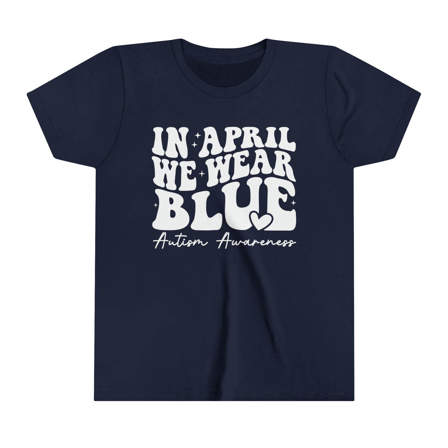 In April We Wear Blue Autism Advocate Awareness Youth Shirt