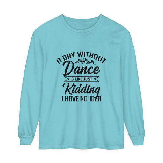 A day without dance Women's Loose Long Sleeve T-Shirt