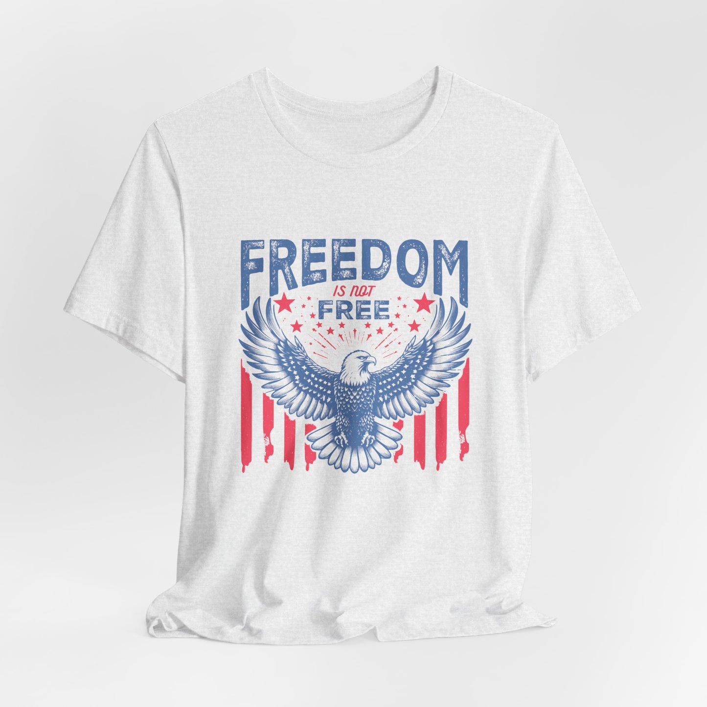 Freedom is Not Free American Adult Unisex Short Sleeve Tee