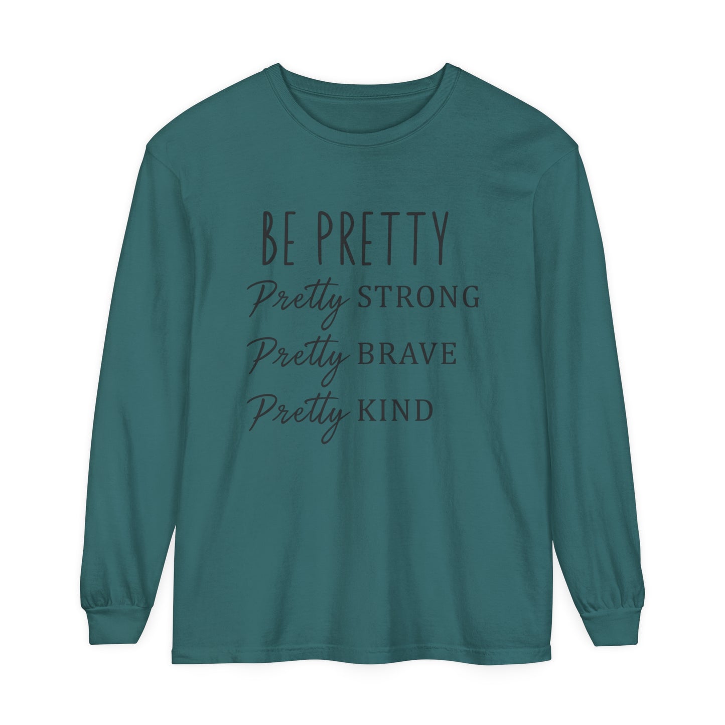 Be Pretty Strong Brave Kind Women's Loose Long Sleeve T-Shirt