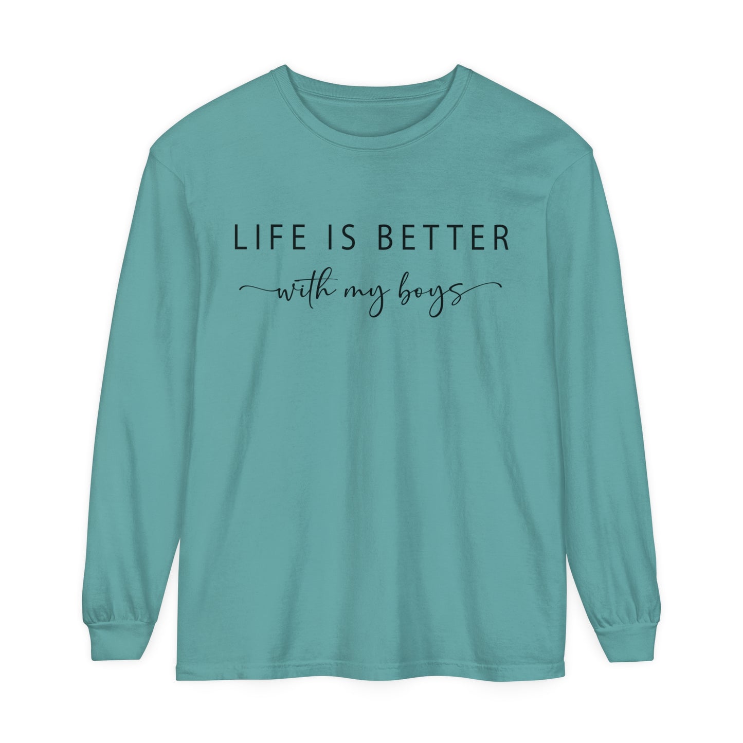 Life is Better With My Boys  Loose Long Sleeve T-Shirt