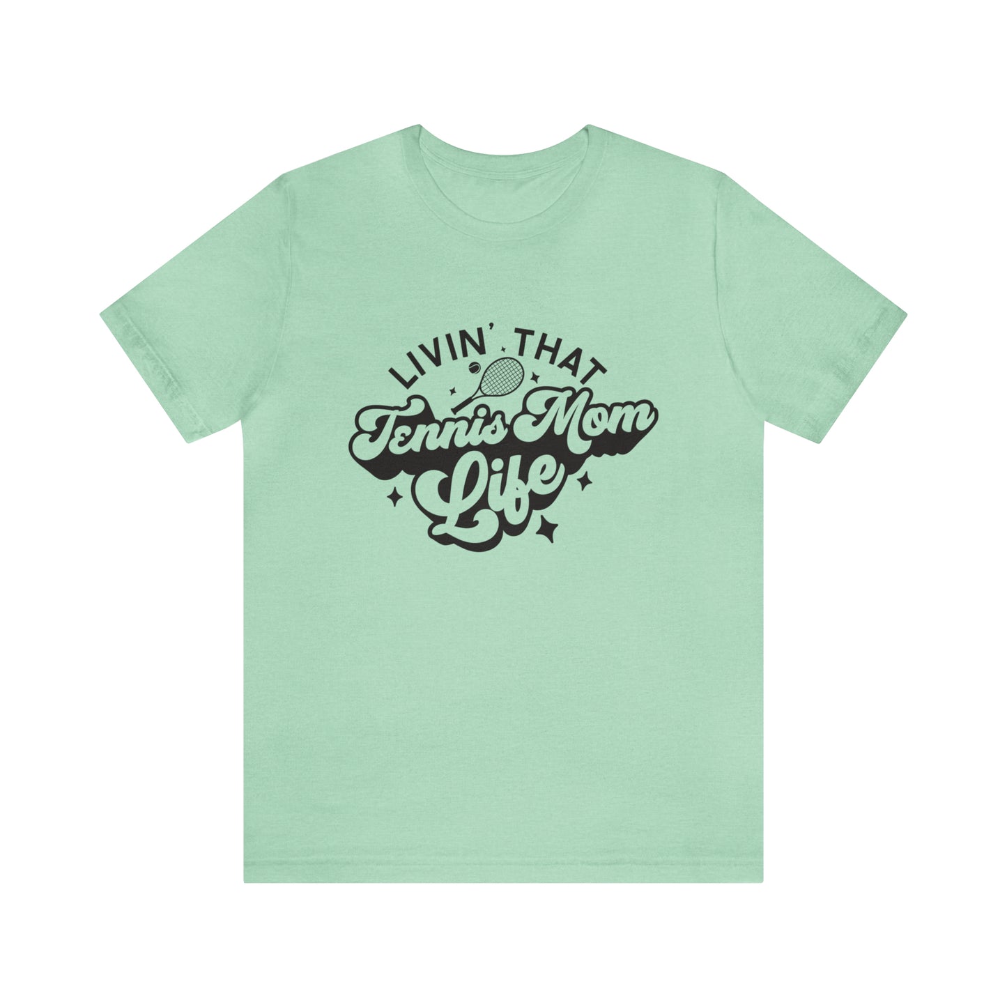 Livin' that tennis mom life Short Sleeve Women's Tee