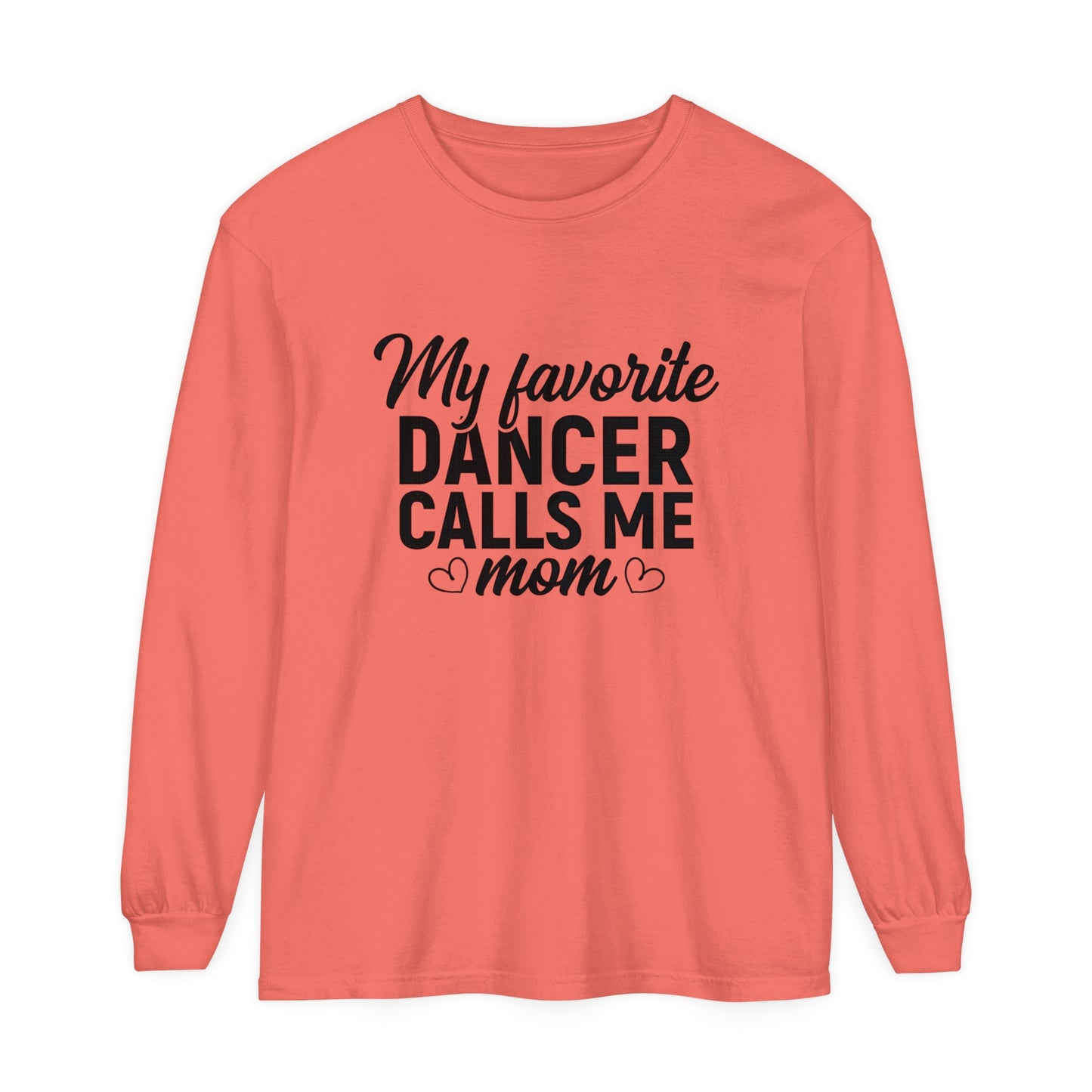 My favorite dancer calls me mom Women's Loose Long Sleeve T-Shirt