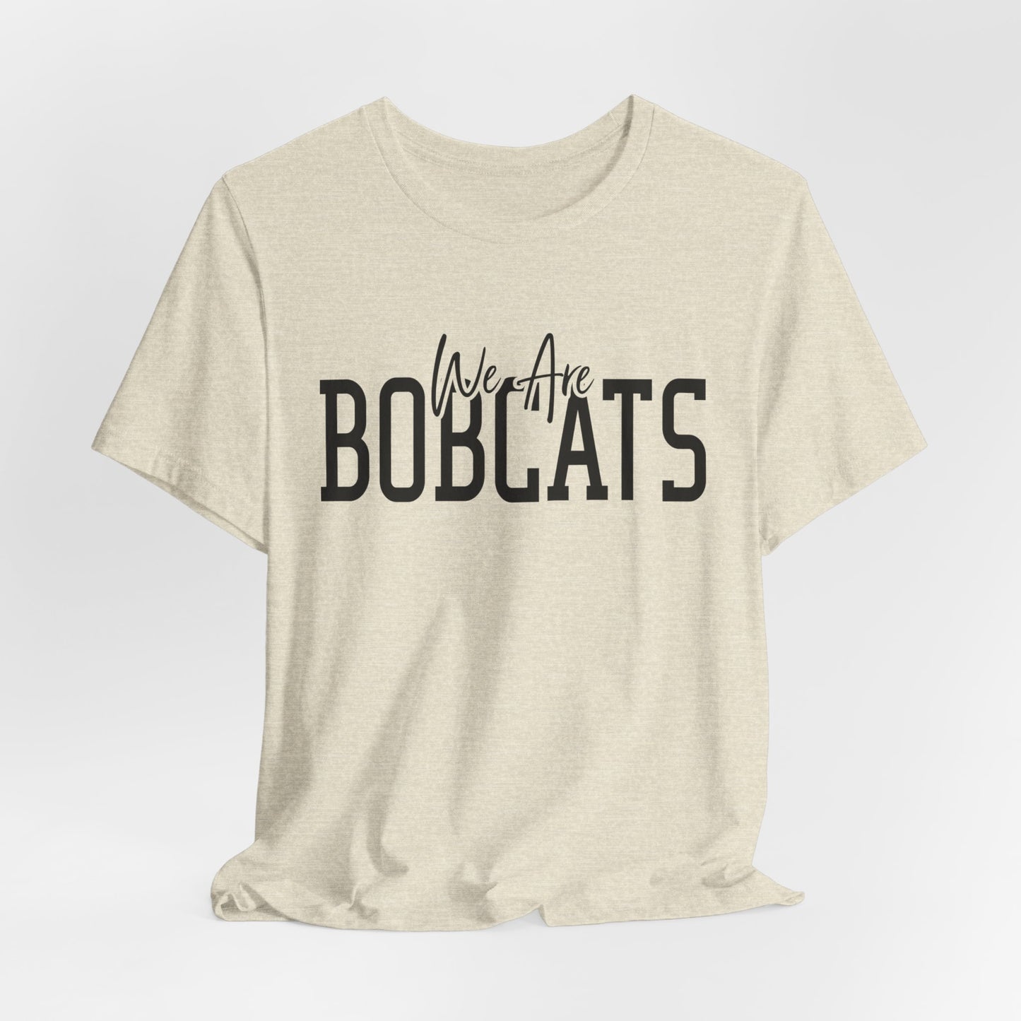 We Are Bobcats Adult Unisex Short Sleeve Tee